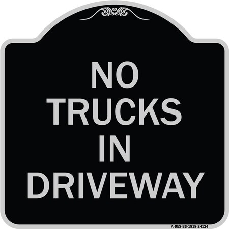 Signmission Driveway No Trucks in Driveway Heavy-Gauge Aluminum Architectural Sign, 18" x 18", BS-1818-24124 A-DES-BS-1818-24124